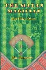 The Mayan Magician and Other Stories