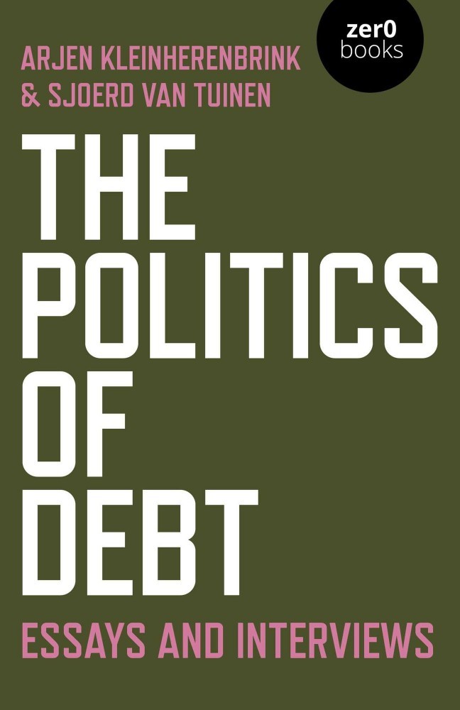 The Politics of Debt: Essays and Interviews The Politics of Debt: Essays and Interviews