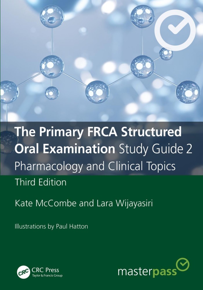 The Primary FRCA Structured Oral Examination Study Guide 2: Pharmacology and Clinical Topics