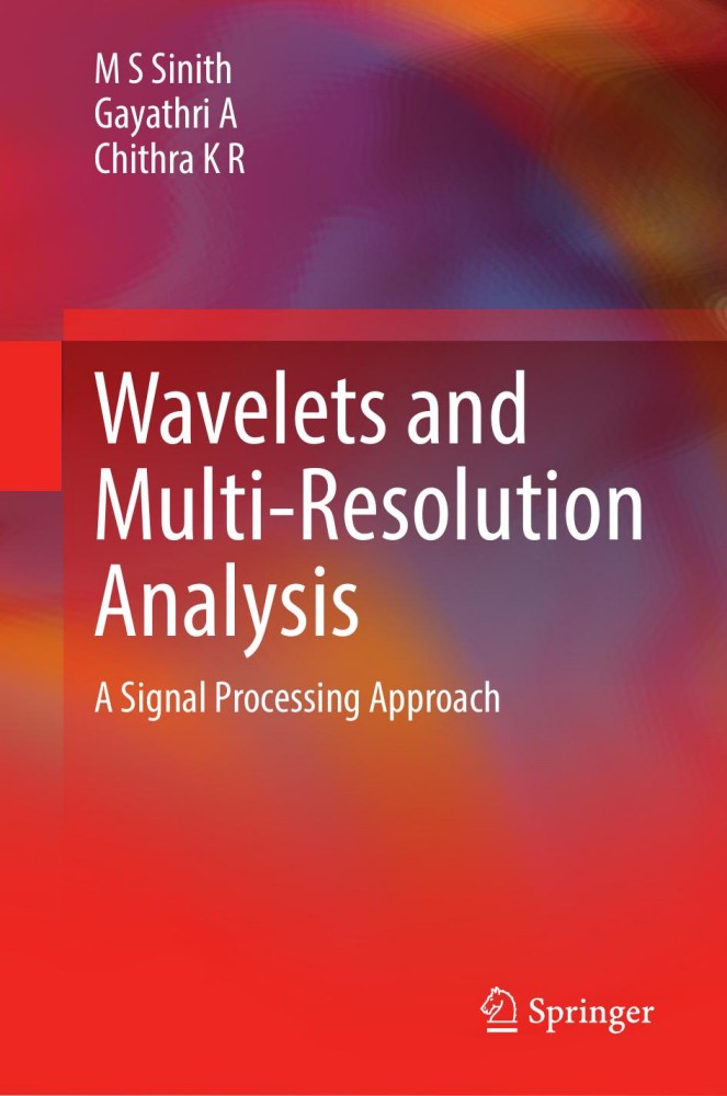 Wavelets and Multi-Resolution Analysis: A Signal Processing Approach Wavelets and Multi-Resolution Analysis: A Signal Processing Approach