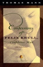 Confessions of Felix Krull, Confidence Man: The Early Years