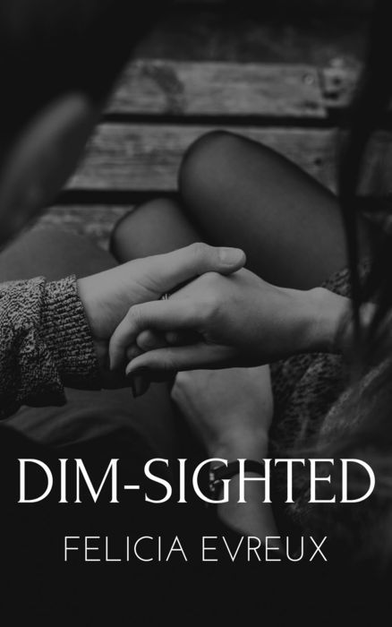 Dim-Sighted Dim-Sighted