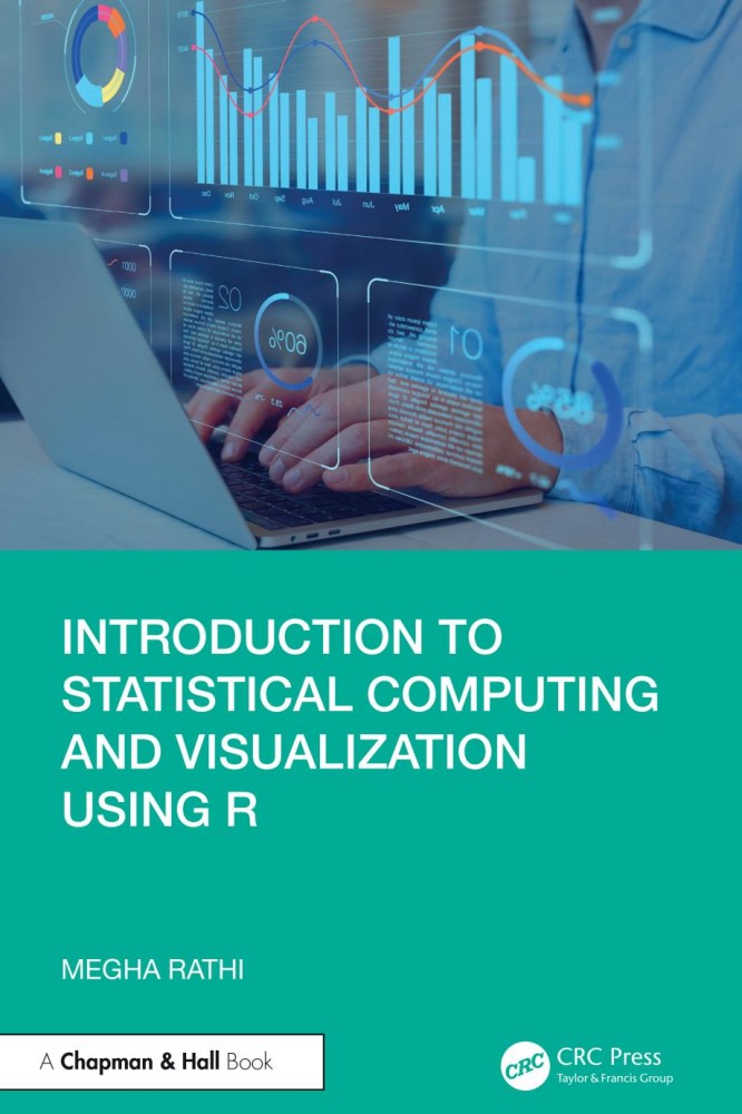 Introduction to Statistical Computing and Visualization Using R Introduction to Statistical Computing and Visualization Using R