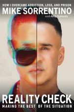 Reality Check: Making the Best of the Situation - How I Overcame Addiction, Loss, and Prison