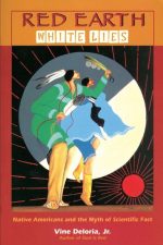 Red Earth, White Lies: Native Americans and the Myth of Scientific Fact