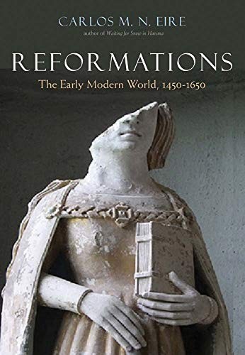 Reformations: The Early Modern World, 1450-1650 Reformations: The Early Modern World, 1450-1650