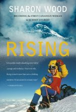 Rising: First Canadian Woman to Summit Everest, a Memoir