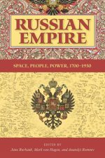 Russian Empire: Space, People, Power, 1700-1930
