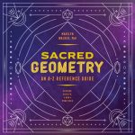 Sacred Geometry: An A-Z Reference Guide