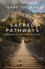 Sacred Pathways: Nine Ways to Connect With God