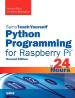 Sams Teach Yourself Python Programming for Raspberry Pi in 24 Hours