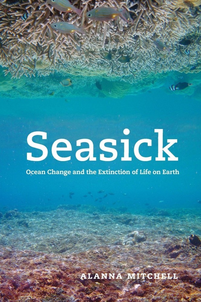 Seasick: Ocean Change and the Extinction of Life on Earth Seasick: Ocean Change and the Extinction of Life on Earth