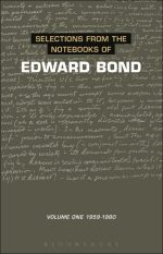 Selections From the Notebooks of Edward Bond, Volume 1: 1959-1980