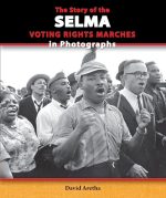 The Story of the Selma Voting Rights Marches in Photographs