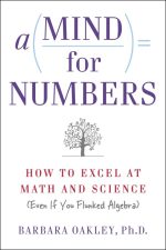 A Mind for Numbers: How to Excel at Math and Science
