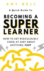 A Quick Guide to Becoming a Super Learner