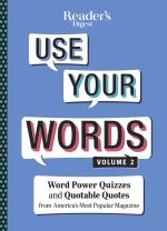 Reader's Digest Use Your Words Vol 2: Word Power Quizzes From America's Most Popular Magazine