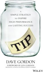 TIP: A Simple Strategy to Inspire High Performance and Lasting Success