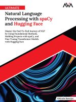 Ultimate Natural Language Processing With spaCy and Hugging Face
