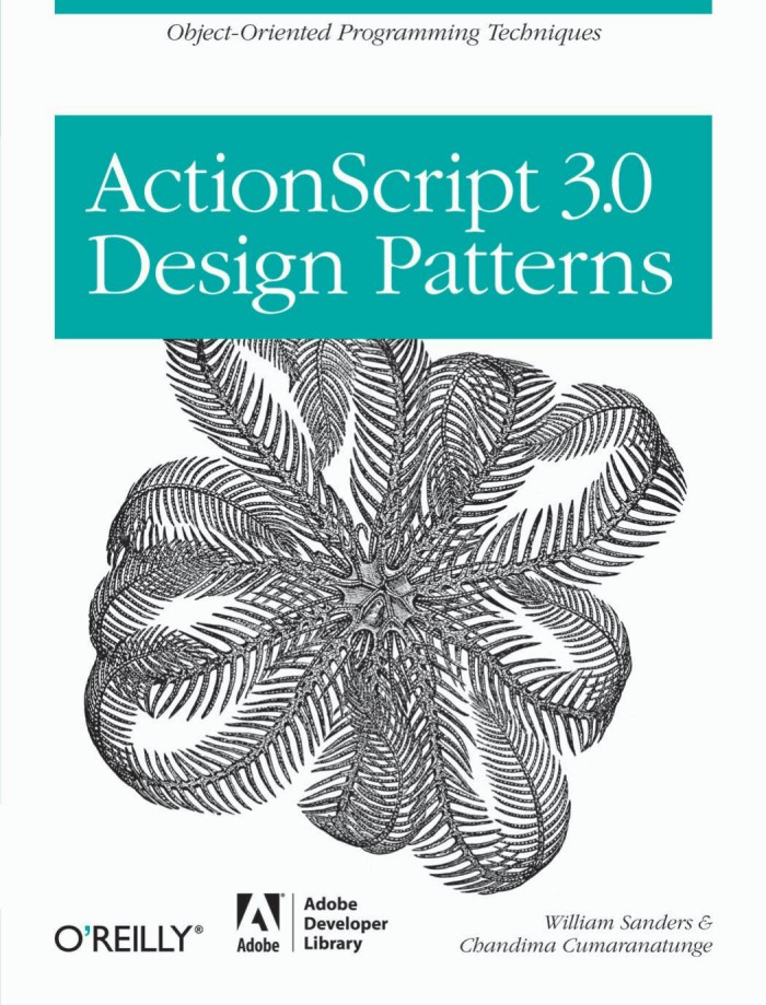 ActionScript 3.0 Design Patterns: Object Oriented Programming Techniques ActionScript 3.0 Design Patterns: Object Oriented Programming Techniques