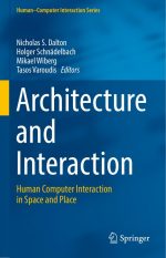 Architecture and Interaction: Human Computer Interaction in Space and Place