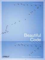 Beautiful Code: Leading Programmers Explain How They Think