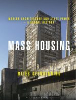 Mass Housing: Modern Architecture and State Power – a Global History