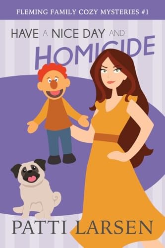 Have a Nice Day and Homicide Have a Nice Day and Homicide