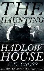 The Haunting of Hadlow House: The Complete Series